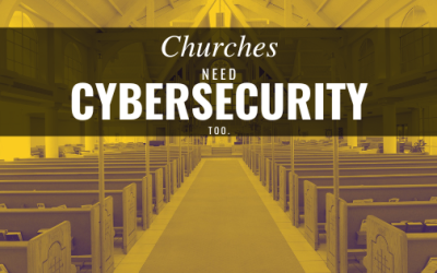 Does a Church Need Cybersecurity and IT Management? Yes.